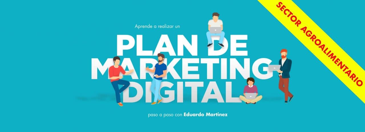 Curso Plan Marketing Digital Empresas Alimentarias por Eduardo Martínez